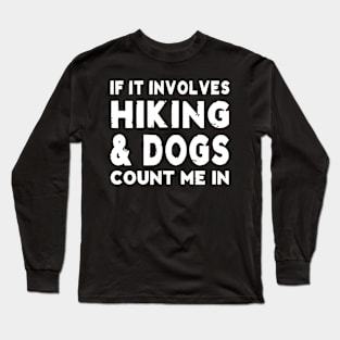 Hiking and dogs! Long Sleeve T-Shirt